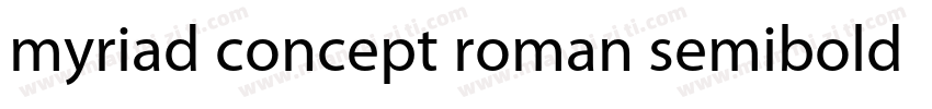 myriad concept roman semibold semicond字体转换